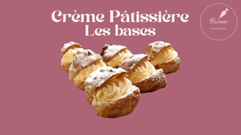 Les bases de la Crème pâtissière