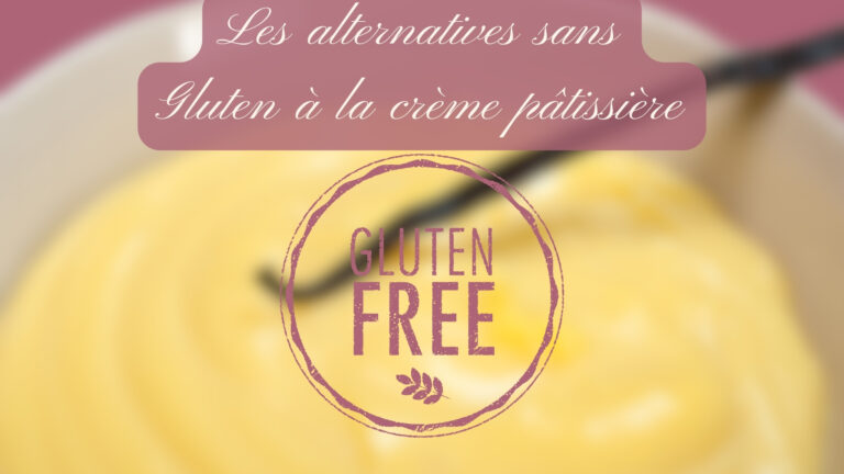 Les alternatives sans gluten à la crème pâtissière