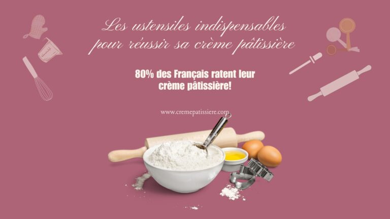 Les ustensiles indispensables pour réussir sa crème pâtissière