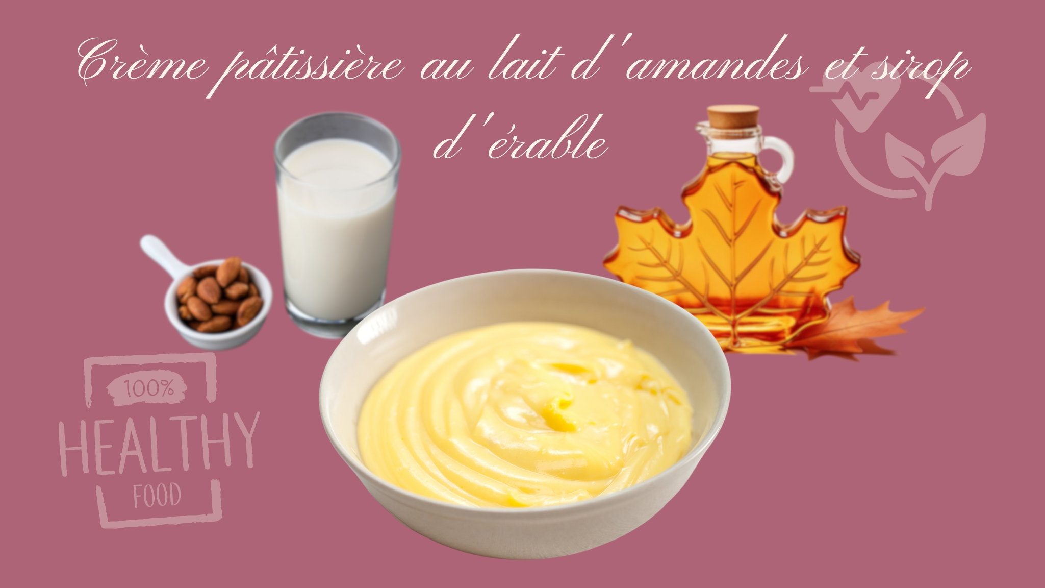 Crème pâtissière au lait d'amandes et sirop d'érable